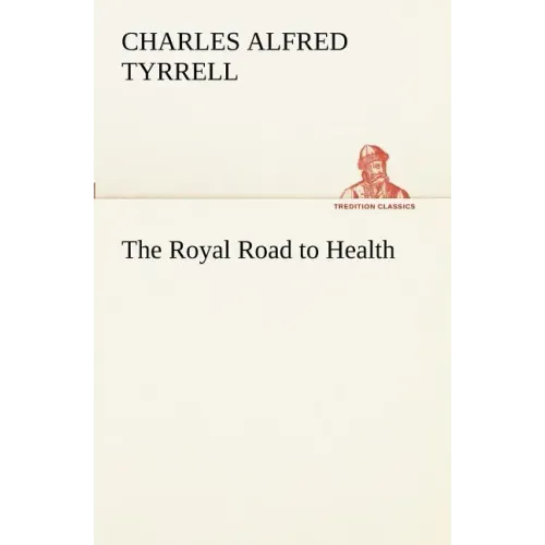 The Royal Road to Health