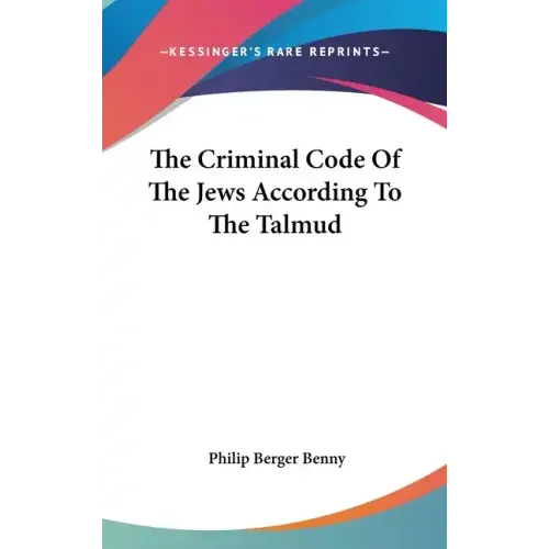 The Criminal Code Of The Jews According To The Talmud