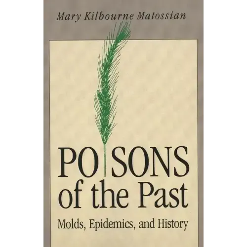 Poisons of the Past: Molds, Epidemics, and History