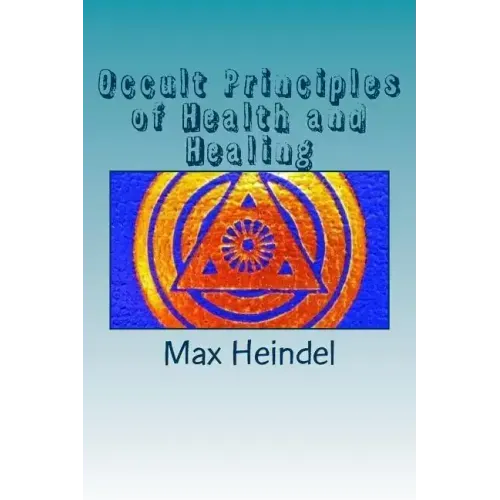 Occult Principles of Health and Healing