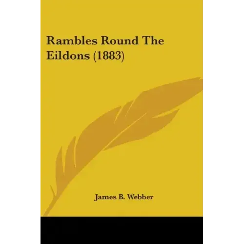 Rambles Round The Eildons (1883)