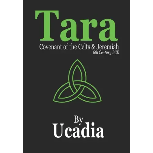 Tara: Covenant of the Celts and Jeremiah (6th Century BCE)