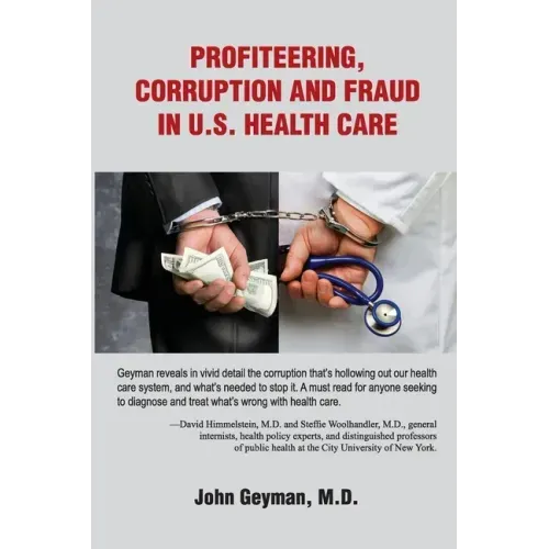 Profiteering, Corruption and Fraud in U. S. Health Care