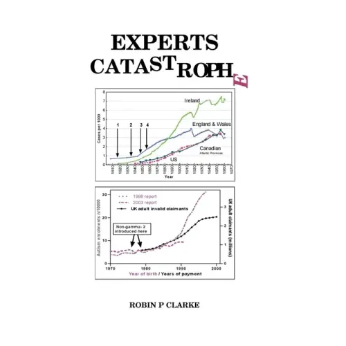 Experts Catastrophe: Chronic fatigue, tiredness, autism, anxiety, depression, sleep and memory problems, indecision, phobias, bipolar, schi