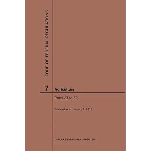 Code of Federal Regulations Title 7, Agriculture, Parts 27-52, 2019