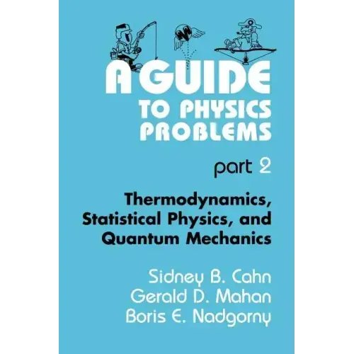 A Guide to Physics Problems: Part 2: Thermodynamics, Statistical Physics, and Quantum Mechanics