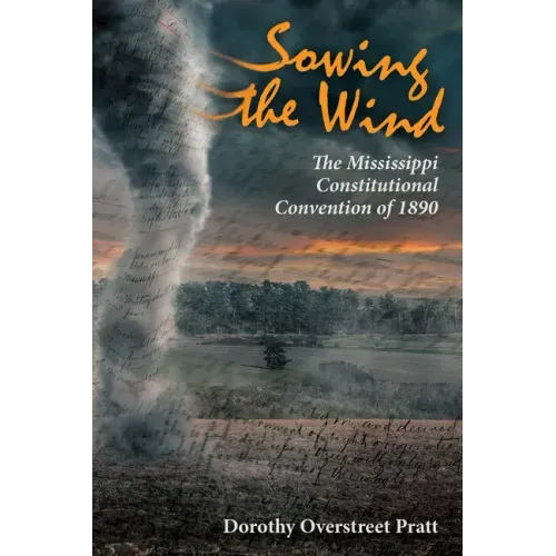 Sowing the Wind: The Mississippi Constitutional Convention of 1890