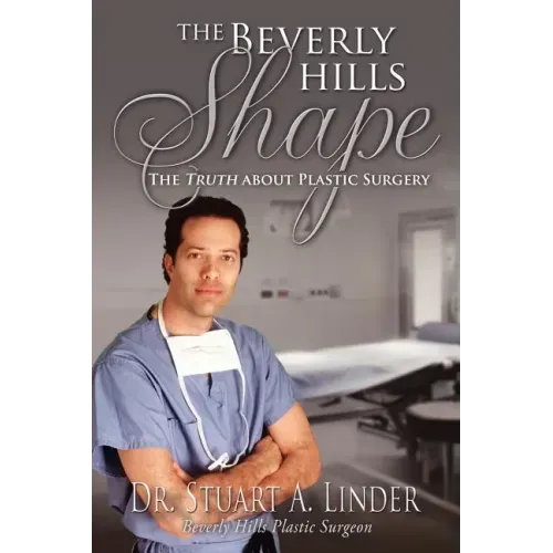 The Beverly Hills Shape: The Truth about Plastic Surgery