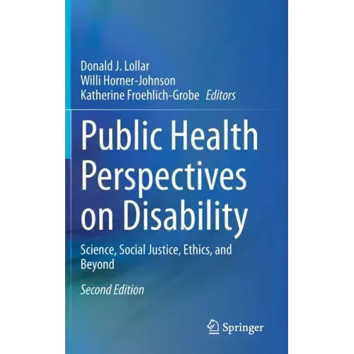 Public Health Perspectives on Disability: Science, Social Justice, Ethics, and Beyond