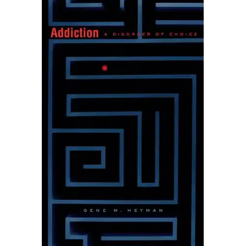 Addiction: A Disorder of Choice