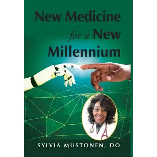 New Medicine for a New Millennium: A Memoir Looking Front to Back in Time at a Black Woman's Life in Medicine