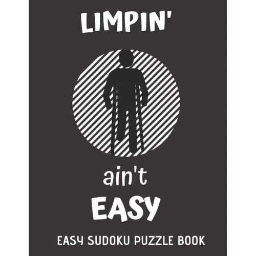 Limpin' Ain't Easy: 100 Sudoku Puzzles Large Print - Perfect Knee Surgery Recovery Gift For Women, Men, Teens and Kids - Get Well Soon Act