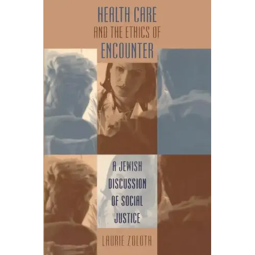 Health Care and the Ethics of Encounter: A Jewish Discussion of Social Justice