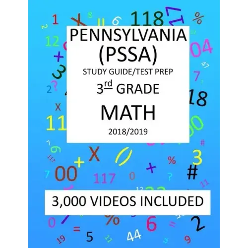 3rd Grade PENNSYLVANIA PSSA, 2019 MATH, Test Prep: 3rd Grade PENNSYLVANIA SYSTEM of SCHOOL ASSESSMENT 2019 MATH Test Prep/Study Guide
