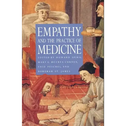 Empathy and the Practice of Medicine: Beyond Pills and the Scalpel