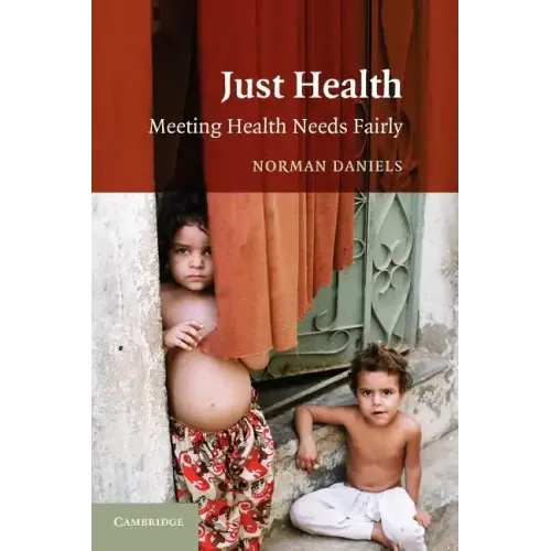 Just Health: Meeting Health Needs Fairly - Paperback
