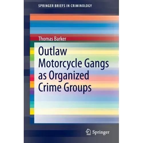 Outlaw Motorcycle Gangs as Organized Crime Groups