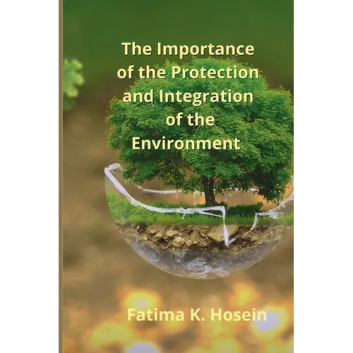 The Importance of the Protection and Integration of the Environment