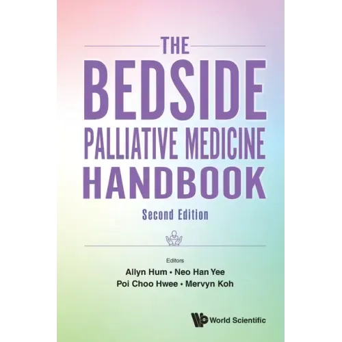 Bedside Palliative Medicine Handbook, the (Second Edition)