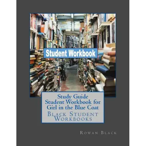 Study Guide Student Workbook for Girl in the Blue Coat: Black Student Workbooks
