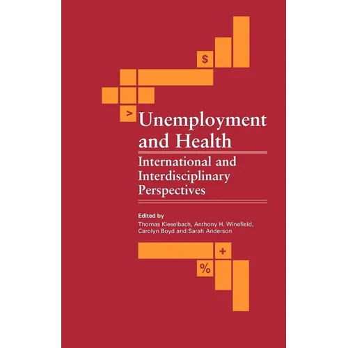 Unemployment and Health: International and Interdisciplinary Perspectives