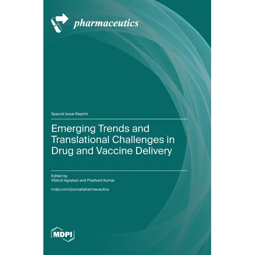 Emerging Trends and Translational Challenges in Drug and Vaccine Delivery