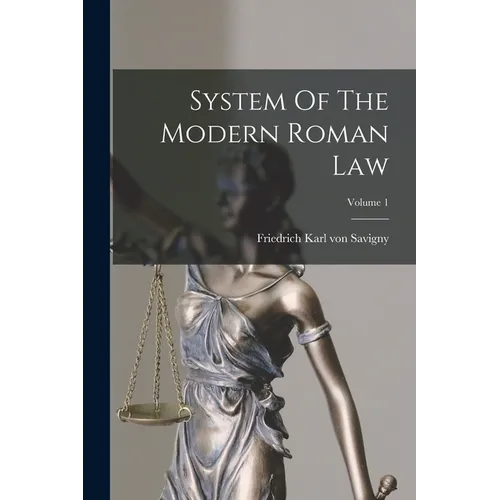 System Of The Modern Roman Law; Volume 1