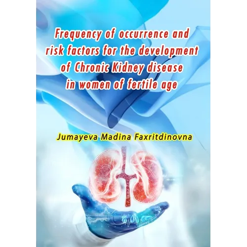 Frequency of occurrence and risk factors for the development of Chronic Kidney disease in women of fertile age