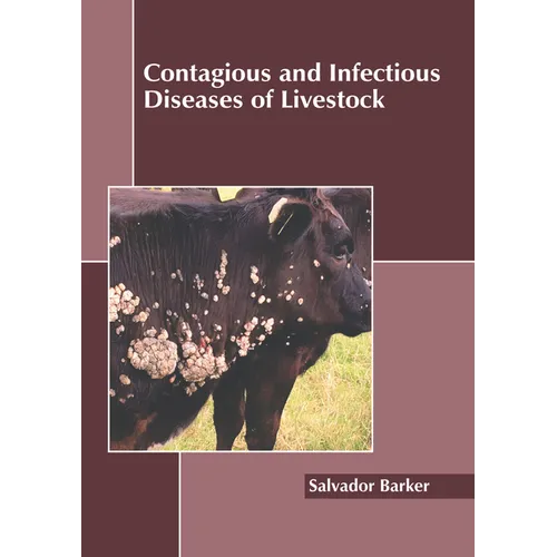 Contagious and Infectious Diseases of Livestock