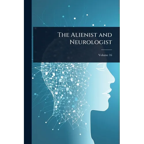 The Alienist and Neurologist