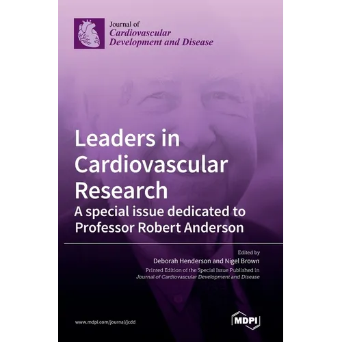Leaders in Cardiovascular Research: A special issue dedicated to Professor Robert Anderson