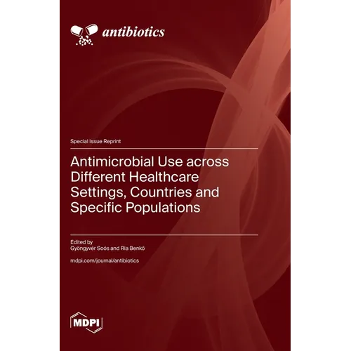 Antimicrobial Use across Different Healthcare Settings, Countries and Specific Populations