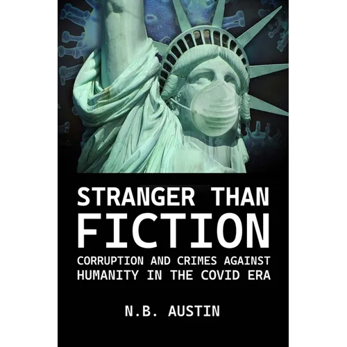 Stranger than Fiction: Corruption and Crimes Against Humanity in the Covid Era