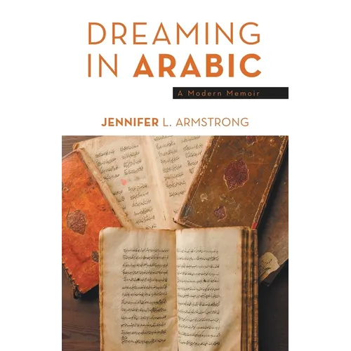 Dreaming in Arabic: A Modern Memoir