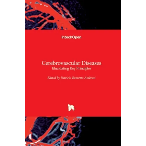 Cerebrovascular Diseases: Elucidating Key Principles