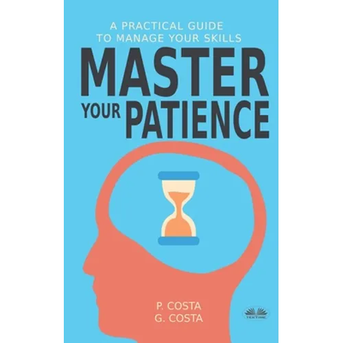 Master Your Patience: A Practical Guide to Manage Your Skills