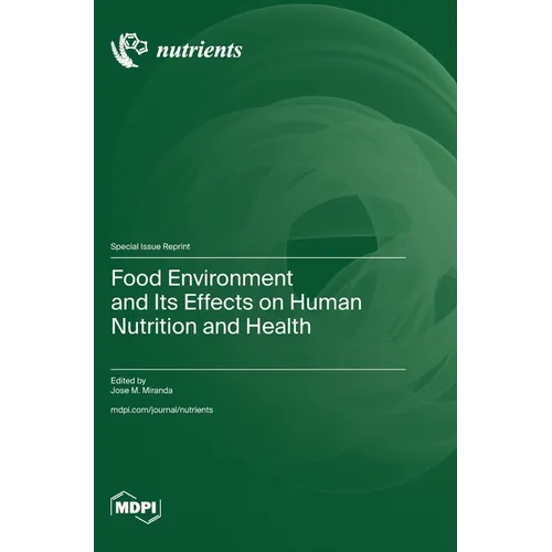 Food Environment and Its Effects on Human Nutrition and Health - Hardcover