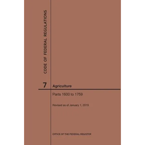 Code of Federal Regulations Title 7, Agriculture, Parts 1600-1759, 2019