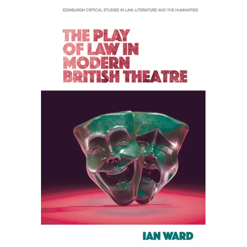 The Play of Law in Modern British Theatre