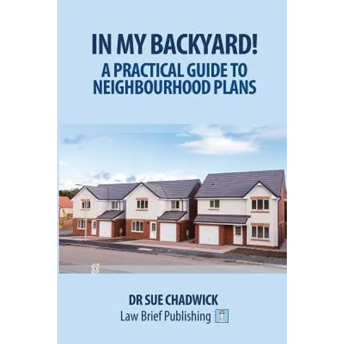 In My Backyard! A Practical Guide to Neighbourhood Plans