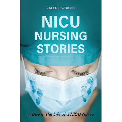 NICU Nursing Stories: A Day in the Life of a NICU Nurse