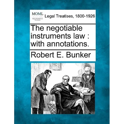 The Negotiable Instruments Law: With Annotations.