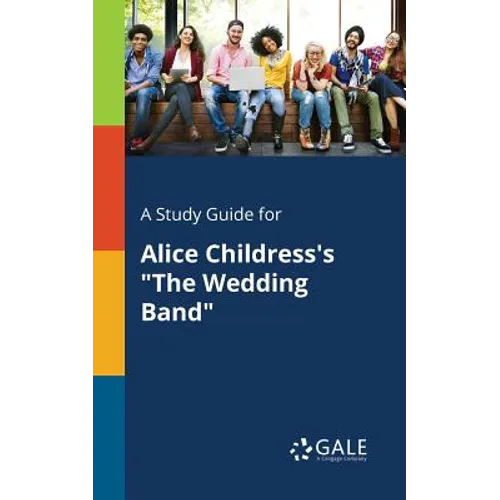 A Study Guide for Alice Childress's "The Wedding Band"