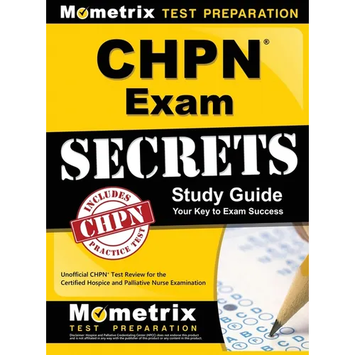 Chpn Exam Secrets Study Guide: Unofficial Chpn Test Review for the Certified Hospice and Palliative Nurse Examination - Hardcover