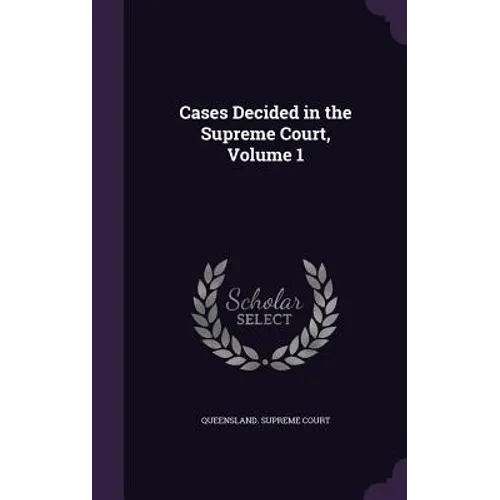 Cases Decided in the Supreme Court, Volume 1