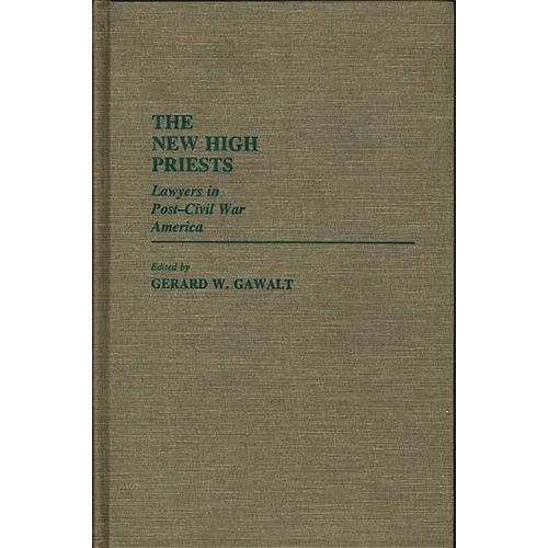 The New High Priests: Lawyers in Post-Civil War America