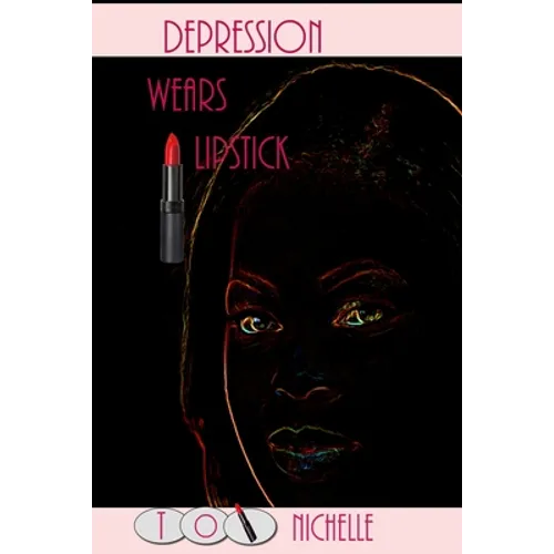 Depression Wears Lipstick