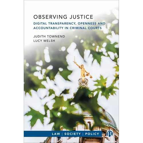 Observing Justice: Digital Transparency, Openness and Accountability in Criminal Courts