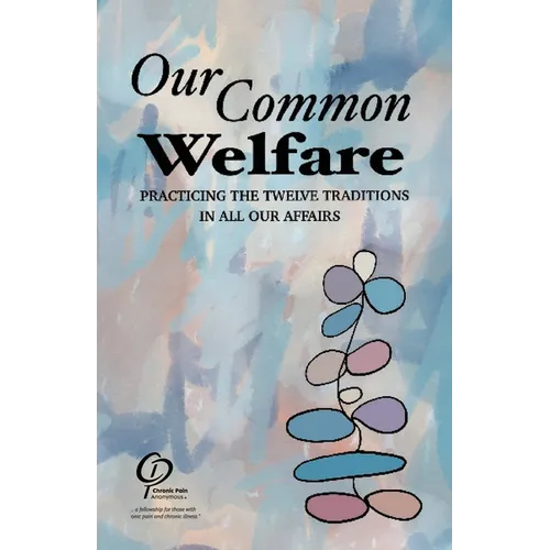 Our Common Welfare: Practicing the Twelve Traditions in All Our Affairs