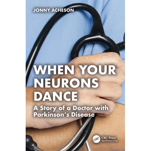 When Your Neurons Dance: A Story of a Doctor with Parkinson's Disease